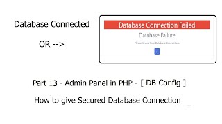 Part 13-Admin Panel(DB-Config): How to give a Secure DATABASE Connection in Php