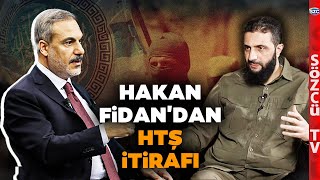 Suriye'de Hakan Fidan'dan HTŞ İtirafı! Çok Tartışılacak Sözler! Suriye'ye Operasyon Gündemde mi?