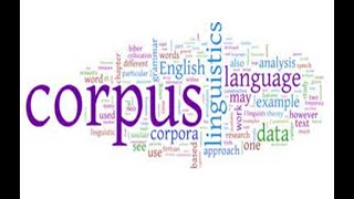 Corpus Linguistics - Types of Corpora - Introduction to corpus