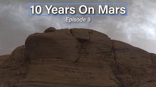 10 Years On Mars (Ep 9): Curiosity Climbs 'Mont Mercou'
