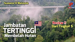 SUASANA 🇲🇾 DI MALAYSIA - Jambatan Tertinggi Membelah Hutan - Review ‼️ Dari Tingkat 5