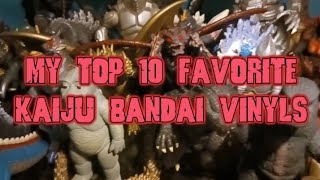 my top 10 kaiju bandai vinyls