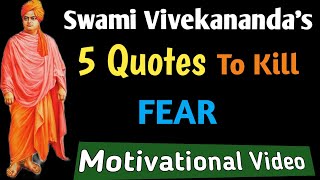 Swami vivekananda's five quotes to Kill fear ll life changing Quotes ll Inspirational video.