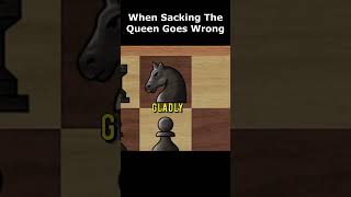 When Sacking The Queen Goes Wrong #chess #shorts #chessshorts