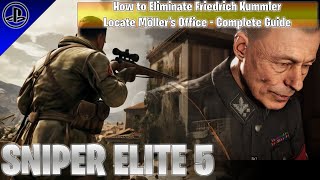 Sniper Elite 5: How to Eliminate Friedrich Kummler and Locate Möller’s Office – Complete Guide #ps5