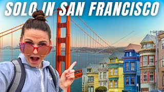 Here's How I Spent 48 Hours Alone in San Francisco! The Best Things to Do, Eat & See!