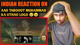 Indian Reacts To Aao Taboot Muhammad Ka Uthao Logo | Shahid Baltistani | Noha | Indian Boy Reactions