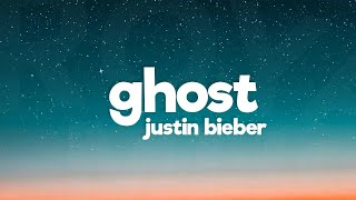 Justin Bieber - Ghost (Lyrics) "I miss you more than life"