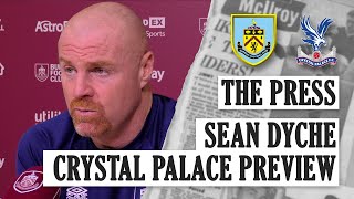 DYCHE ON MEE, PERFORMANCES & PALACE | THE PRESS | Burnley v Crystal Palace