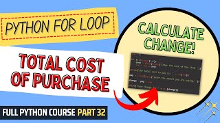 Total Cost of Purchase & Customer Change | Python Course for Beginners | Full Python Course Part 32