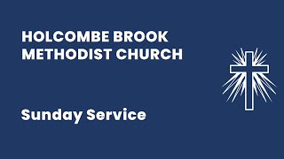 Holcombe Brook Methodist Church - Sunday 23rd February 2025