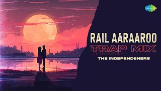 Rail Aaraaroo - Trap Mix | Pradeep Kumar, Shreya Ghoshal | D. Imman | The Independeners