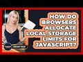 How Do Browsers Allocate Local Storage Limits For JavaScript? - JavaScript Toolkit