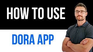 ✅ Dora App – Create and Connect | Easy Guide