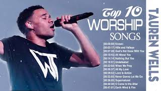 Top Praise and Worship Songs Of Tauren Wells Playlist 2019 - Most Popular Songs Of Tauren Wells