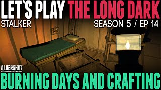The Long Dark Let's Play - Burning Days and Crafting (Update V.302 / 298 Stalker Gameplay)