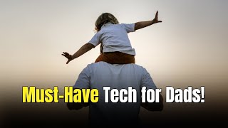 Ultimate Father’s Day Tech Gift Guide 2025 | Best Smart Gifts for Dad