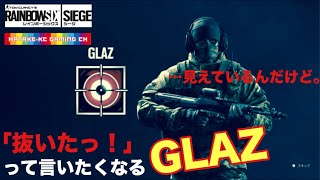 「抜いたっ！」って言いたくなるGLAZ [RAINBOW SIX SIEGE]