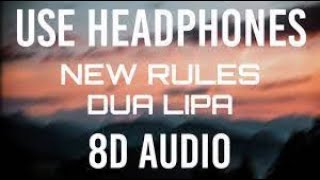 DUA LIPA - NEW RULES | 8D AUDIO | 8 DIMENSIONAL MUSICS