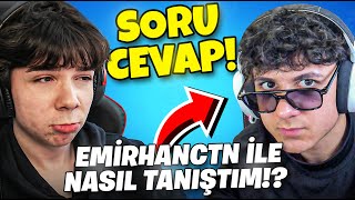 @EmirhanCTN İLE NASIL TANIŞTIM? SORU-CEVAP (50.000 Abone Özel)