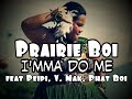 Prairie Boi Imma Do Me