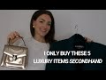 I ONLY BUY THESE 5 LUXURY ITEMS SECONDHAND | SAVE THOUSANDS WHILST LOOKING CHIC | SECONDHAND STYLIST