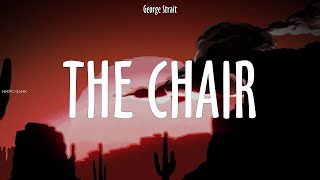 George Strait ~ The Chair # lyrics