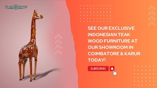 See Our Exclusive Indonesian Teak Wood Furniture At Our Showroom In Coimbatore \u0026 Karur Today!