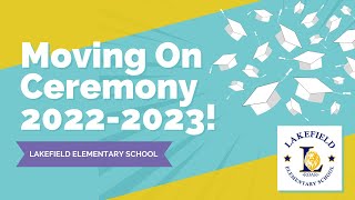 Lakefield Elementary School Moving On Ceremony 2022-2023