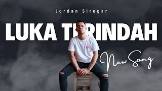 LUKA TERINDAH - JORDAN SIREGAR | LIRIK VIDEO | OFFICIAL MUSIK VIDEO