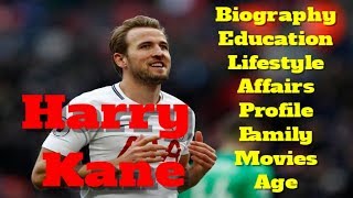 Harry Kane Biography | Age | Family | Affairs | Movies | Education | Lifestyle and Profile