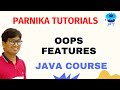 Java Basic OOP Concepts | Features of OOPs in Java | Java Tutorial 2023 | Parnika Tutorials