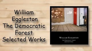 William Eggleston - The Democratic Forest