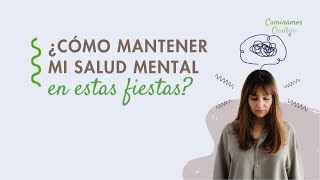 ¿Cómo mantener mi salud mental en estas fiestas? I Caminamos Contigo Monika Bartel