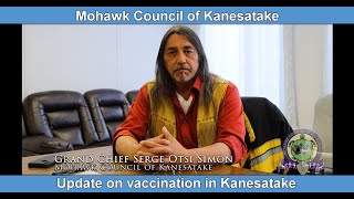 *** Mohawk Council of Kanesatake | Grand Chief's Capsule | Update on vaccination in Kanesatake ***