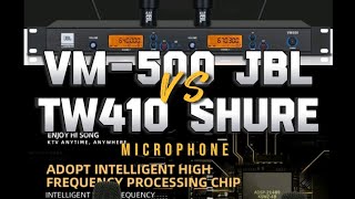 VM-500 JBL VS. TW410 SHURE Wireless Microphone