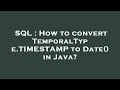 SQL : How to convert TemporalType.TIMESTAMP to Date() in Java?
