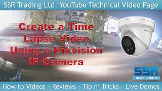 How to Create a Time Lapse Video using Hikvision IP CCTV Camera Via NVR or Switch SD Card Time-lapse