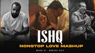 Ishq - Nonstop Love Mashup | Faheem Abdullah x Vishal Mishra | Heart Broken Jukebox | Arijit Singh