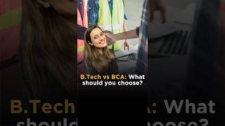 B.Tech vs BCA: Which is better in 2024? #shorts