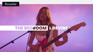 L Devine - Girls Like Sex \u0026 Be In Her Bedroom (LIVE) | The Bedroom // Focusrite