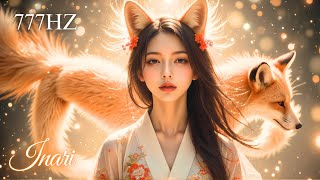 777Hz✨Inari: The Goddess of Rice, Fertility, and Prosperity in Japanese Mythology