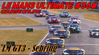 Le Mans Ultimate #36# Course online # LM GT3 - Sebring