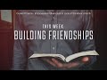 Building Friendships - Pastor Tim Spirk