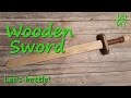 How to make a Wooden Sword - DIY Tutorial How to make a Wooden Sword - DIY Tutorial