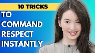 How To Command Respect Instantly - 10 Psychological Tricks