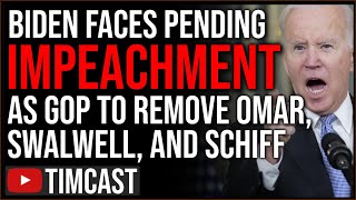 Democrats PANIC, As GOP Prepares IMPEACHMENT Of Biden And REMOVAL Of Omar, Schiff, And Swalwell