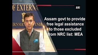 Assam govt to provide free legal assistance to those excluded from NRC list: MEA