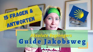 15 Anfängerfragen zum Jakobsweg - Absolute Beginners Guide