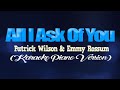 ALL I ASK OF YOU - Patrick Wilson & Emmy Rossum [The Phantom of the Opera] (KARAOKE PIANO VERSION)